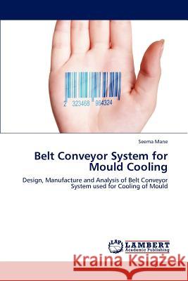 Belt Conveyor System for Mould Cooling Seema Mane 9783659168611