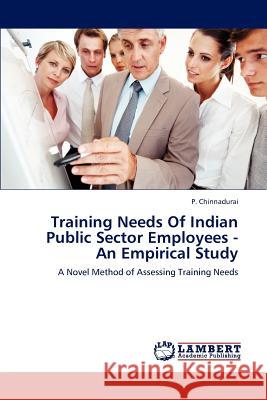 Training Needs Of Indian Public Sector Employees - An Empirical Study Chinnadurai P. 9783659169274