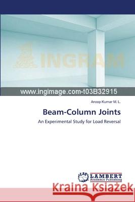 Beam-Column Joints M. L. Anoop Kumar 9783659170096 LAP Lambert Academic Publishing