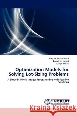 Optimization Models for Solving Lot-Sizing Problems Maryam Mohammadi Fardokht Nassiri Afagh Malek 9783659170706 LAP Lambert Academic Publishing