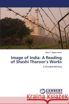 Image of India: A Reading of Shashi Tharoor's Works Nagannawar, Vijay F. 9783659171536 LAP Lambert Academic Publishing