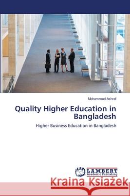 Quality Higher Education in Bangladesh Mohammad Ashraf 9783659171567 LAP Lambert Academic Publishing