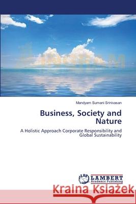 Business, Society and Nature Mandyam Sumani Srinivasan 9783659171819 LAP Lambert Academic Publishing
