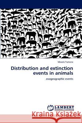 Distribution and extinction events in animals Mesele Tamene 9783659171956