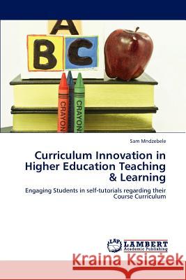 Curriculum Innovation in Higher Education Teaching & Learning Sam Mndzebele 9783659172984