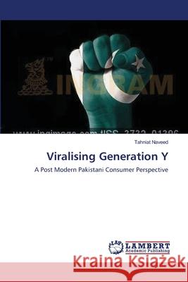 Viralising Generation Y Naveed, Tahniat 9783659173899 LAP Lambert Academic Publishing