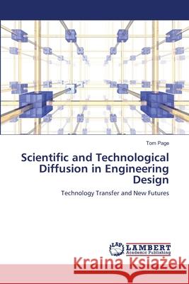 Scientific and Technological Diffusion in Engineering Design Tom Page 9783659174292 LAP Lambert Academic Publishing
