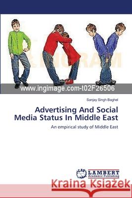 Advertising And Social Media Status In Middle East Singh Baghel, Sanjay 9783659175183 LAP Lambert Academic Publishing