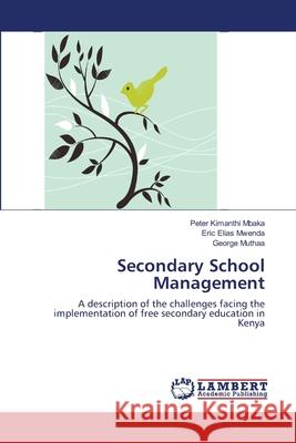 Secondary School Management Peter Kimanth Eric Elias Mwenda George Muthaa 9783659175312 LAP Lambert Academic Publishing