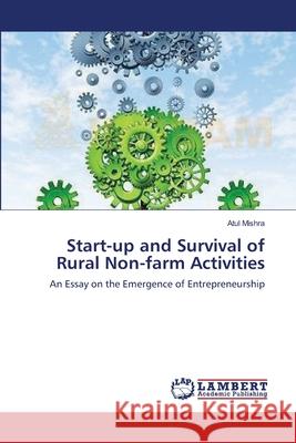 Start-up and Survival of Rural Non-farm Activities Mishra, Atul 9783659175343