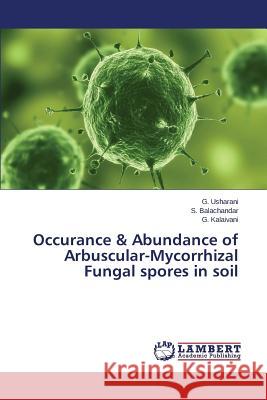 Occurance & Abundance of Arbuscular-Mycorrhizal Fungal Spores in Soil Usharani G. 9783659175817