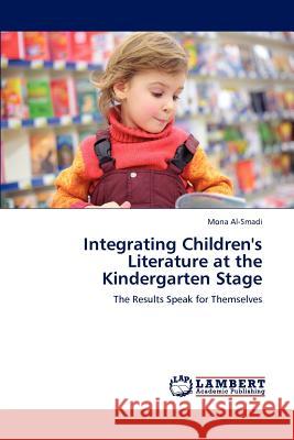 Integrating Children's Literature at the Kindergarten Stage Mona Al-Smadi 9783659175886