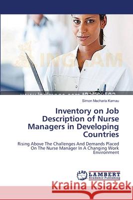 Inventory on Job Description of Nurse Managers in Developing Countries Simon Machari 9783659176128 LAP Lambert Academic Publishing