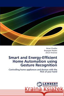 Smart and Energy-Efficient Home Automation using Gesture Recognition Chadha, Aman 9783659176159