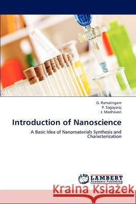 Introduction of Nanoscience G. Ramalingam P. Sagayaraj J. Madhavan 9783659176678 LAP Lambert Academic Publishing