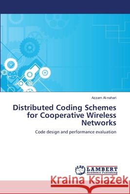 Distributed Coding Schemes for Cooperative Wireless Networks Azzam Al-Nahari 9783659176753