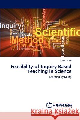 Feasibility of Inquiry Based Teaching in Science Javed Iqbal 9783659176784