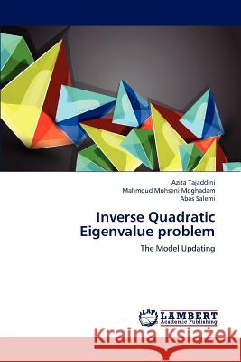 Inverse Quadratic Eigenvalue problem Tajaddini, Azita 9783659177040 LAP Lambert Academic Publishing