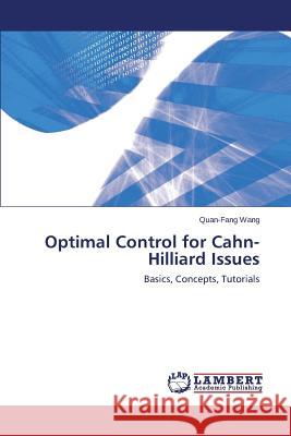 Optimal Control for Cahn-Hilliard Issues Wang Quan-Fang 9783659177422