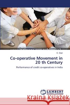 Co-operative Movement in 20 th Century E Gopi 9783659179679 LAP Lambert Academic Publishing