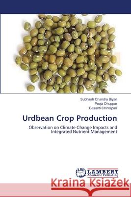 Urdbean Crop Production Subhash Chandra Biyan Pooja Dhuppar Basanti Chintapalli 9783659179945 LAP Lambert Academic Publishing