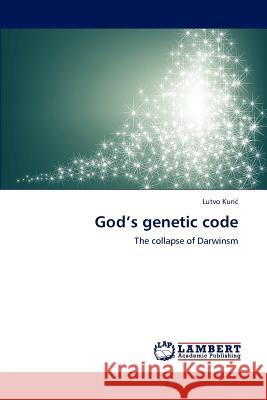 God's genetic code Kuric, Lutvo 9783659180958 LAP Lambert Academic Publishing