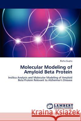 Molecular Modeling of Amyloid Beta Protein Richa Gupta 9783659181283 LAP Lambert Academic Publishing