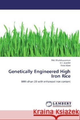 Genetically Engineered High Iron Rice : BRRI-dhan 29 with enhanced iron content Khalekuzzaman, Md.; Joarder, O. I.; Alam, Firoz 9783659182853