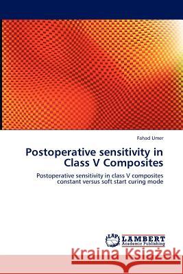 Postoperative sensitivity in Class V Composites Fahad Umer 9783659182860 LAP Lambert Academic Publishing