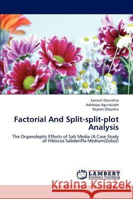 Factorial and Split-Split-Plot Analysis Samuel Osundina, Adebayo Agunbiade, Ifayemi Olayinka 9783659183089 LAP Lambert Academic Publishing