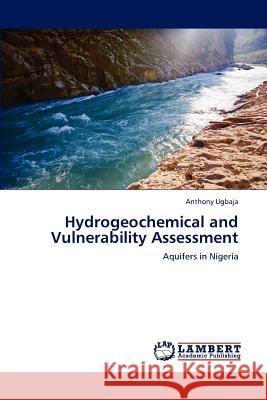 Hydrogeochemical and Vulnerability Assessment Anthony Ugbaja 9783659183409 LAP Lambert Academic Publishing