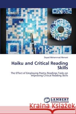 Haiku and Critical Reading Skills Seyed Mohammad Momeni 9783659183614