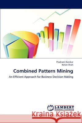 Combined Pattern Mining Prashasti Kanikar Ketan Shah 9783659183966