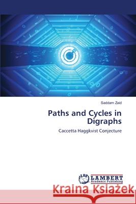 Paths and Cycles in Digraphs Saddam Zaid 9783659184284 LAP Lambert Academic Publishing