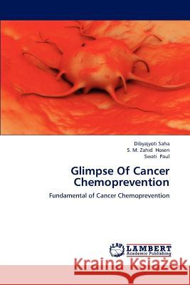 Glimpse Of Cancer Chemoprevention Saha, Dibyajyoti 9783659184833