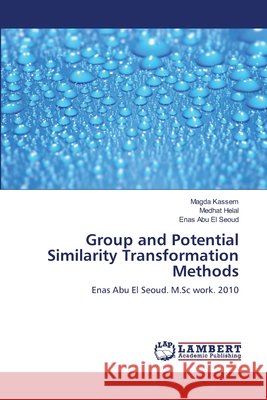 Group and Potential Similarity Transformation Methods Magda Kassem, Medhat Helal, Enas Abu El Seoud 9783659185632