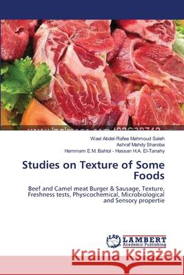 Studies on Texture of Some Foods Wael Abdel-Rafe Ashraf Mahdy Sharoba Hammam E. M. - 9783659185953 LAP Lambert Academic Publishing