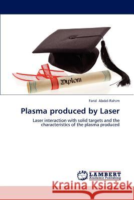 Plasma produced by Laser Farid Abdel-Rahim 9783659186004 LAP Lambert Academic Publishing