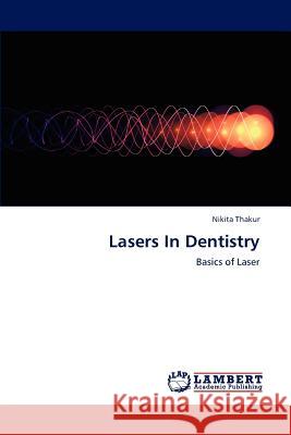 Lasers In Dentistry Nikita Thakur 9783659186011 LAP Lambert Academic Publishing