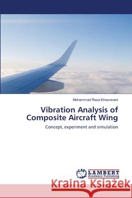 Vibration Analysis of Composite Aircraft Wing Khosravani Mohammad Reza 9783659186363