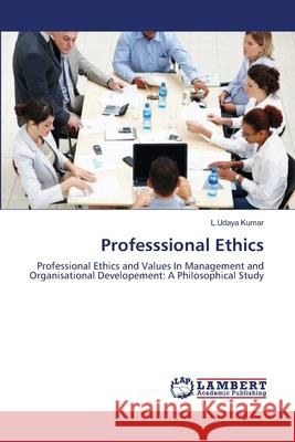 Professsional Ethics L Udaya Kumar 9783659186455 LAP Lambert Academic Publishing