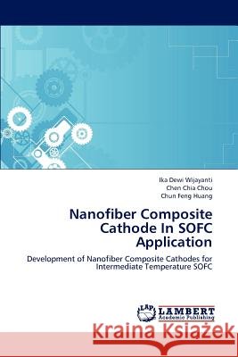 Nanofiber Composite Cathode In SOFC Application Wijayanti, Ika Dewi 9783659186752