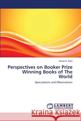 Perspectives on Booker Prize Winning Books of The World K. Saini, Ashok 9783659187797 LAP Lambert Academic Publishing