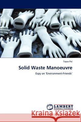 Solid Waste Manoeuvre Tapas Pal 9783659188473