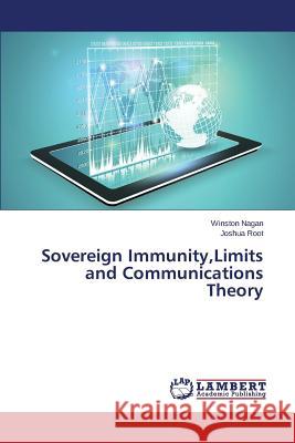 Sovereign Immunity, Limits and Communications Theory Nagan Winston 9783659188695