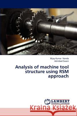 Analysis of machine tool structure using RSM approach Nanda, Bijoy Kumar 9783659188800 LAP Lambert Academic Publishing