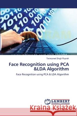 Face Recognition using PCA &LDA Algorithm Taranpreet Singh Ruprah 9783659188930 LAP Lambert Academic Publishing