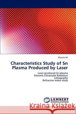 Characteristics Study of Sn Plasma Produced by Laser Khawla Ali 9783659189289