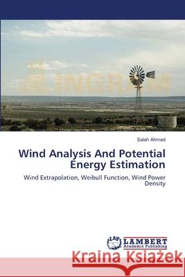 Wind Analysis And Potential Energy Estimation Ahmed, Salah 9783659189418
