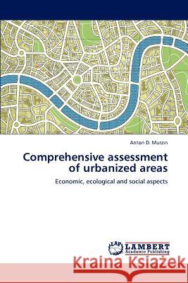 Comprehensive assessment of urbanized areas Murzin, Anton D. 9783659189678